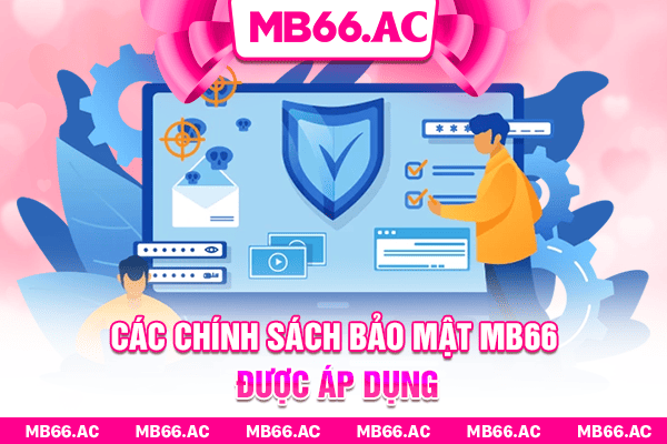 Các chính sách bảo mật MB66 được áp dụng