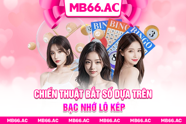 Chiến thuật bắt số dựa trên bạc nhớ lô kép