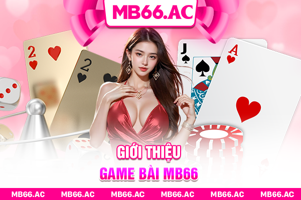 Giới thiệu game bài MB66
