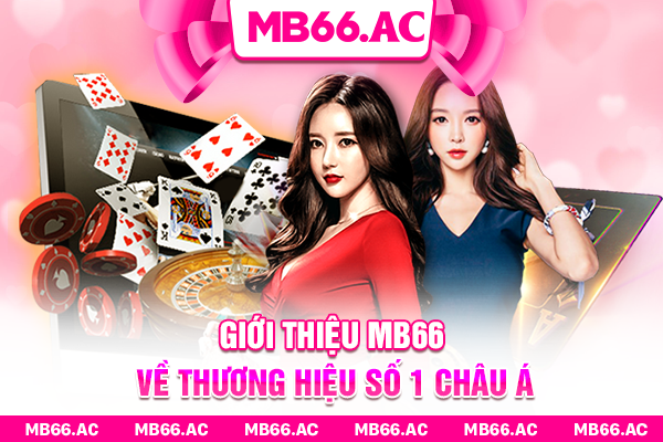 Giới thiệu MB66 về thương hiệu số 1 châu Á