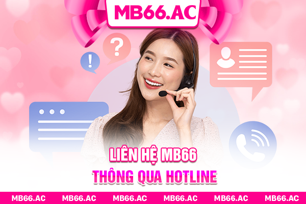 Liên hệ MB66 thông qua hotline