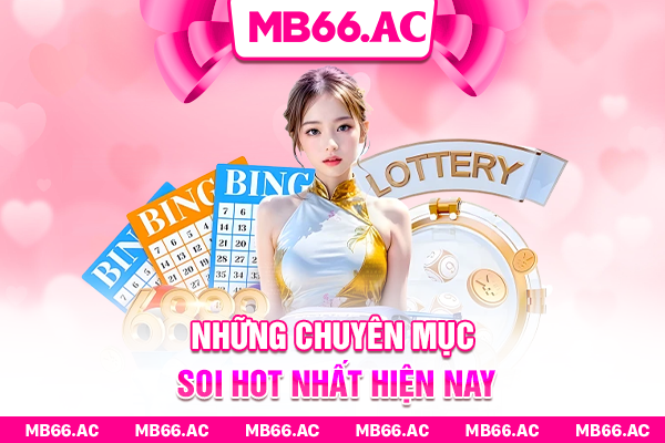 Những chuyên mục soi hot nhất hiện nay