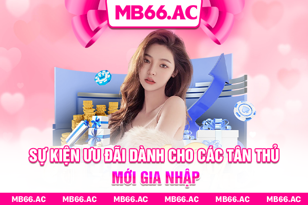 Sự kiện ưu đãi dành cho các tân thủ mới gia nhập