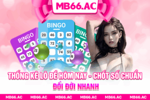 Thống Kê Lô Đề Hôm Nay - Chốt Số Chuẩn, Đổi Đời Nhanh