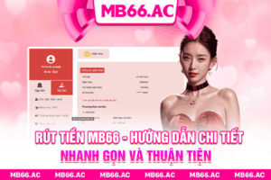Rút Tiền MB66 - Hướng Dẫn Chi Tiết, Nhanh Gọn Và Thuận Tiện