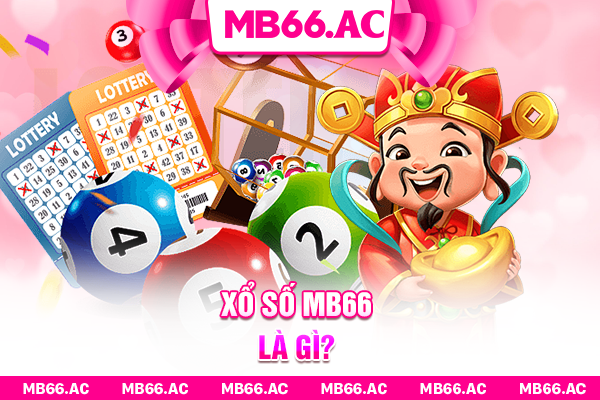 Xổ số MB66 là gì?